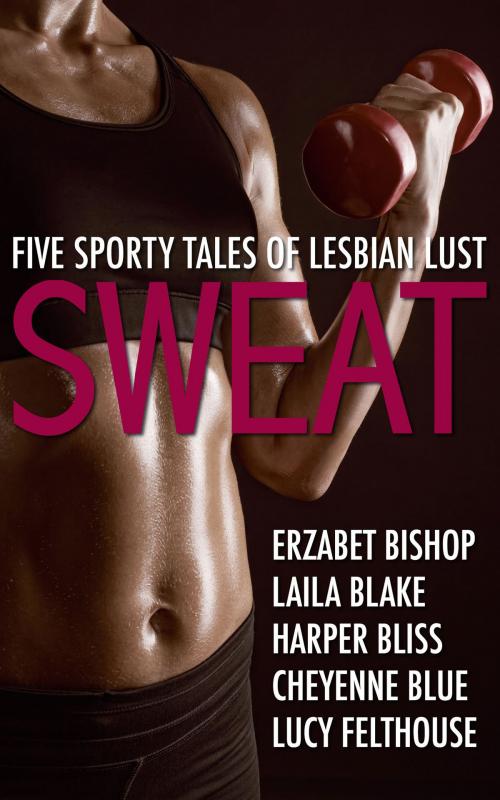 Cover of the book Sweat by Harper Bliss, Cheyenne Blue, Laila Blake, Ladylit