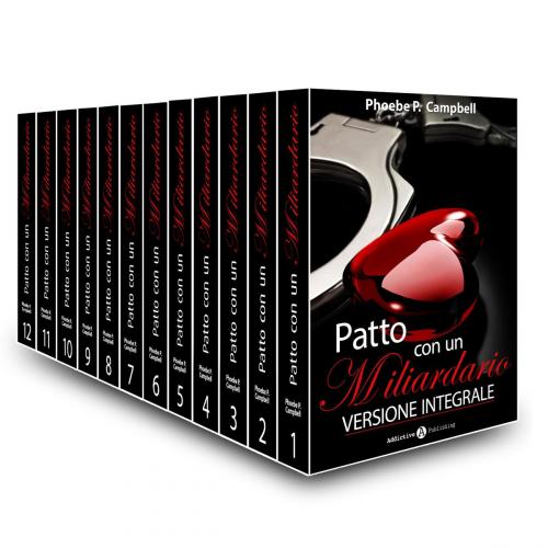 Cover of the book Patto con un miliardario Versione integrale by Phoebe P. Campbell, Addictive Publishing