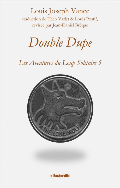 Cover of the book Double Dupe by Louis Joseph Vance, Théo Varlet (traducteur), Louis Postif (traducteur), e-Baskerville