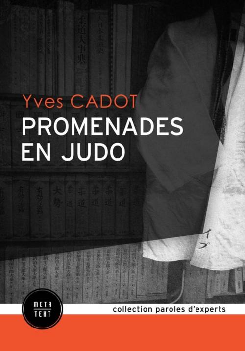 Cover of the book Promenades en judo by Yves Cadot, Metatext