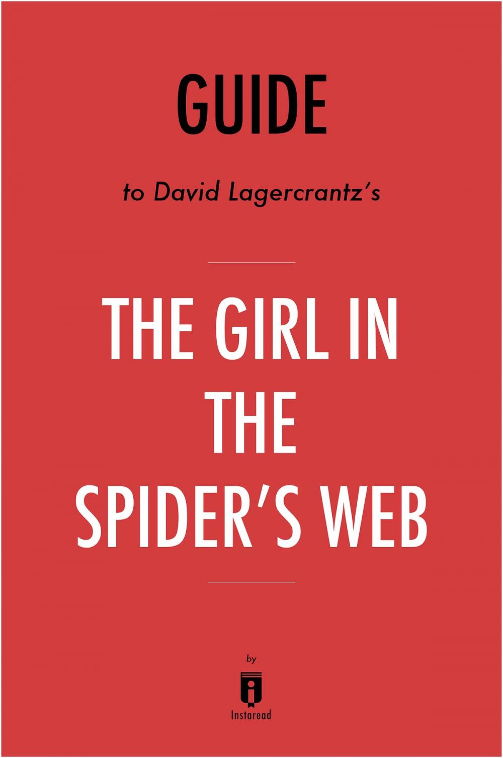 Big bigCover of Guide to David Lagercrantz’s The Girl in the Spider’s Web by Instaread