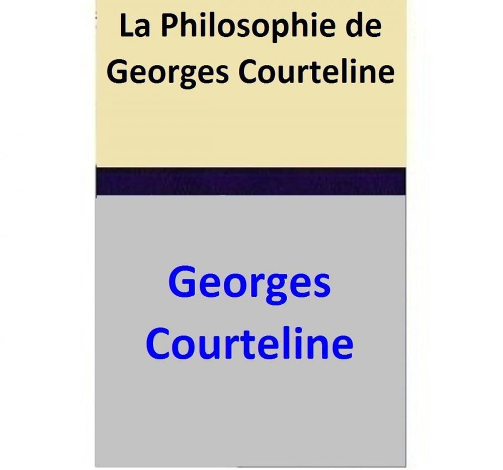 Big bigCover of La Philosophie de Georges Courteline