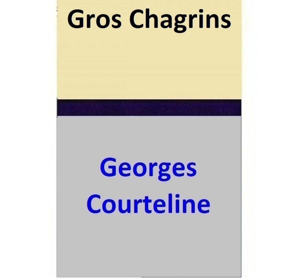 Big bigCover of Gros Chagrins