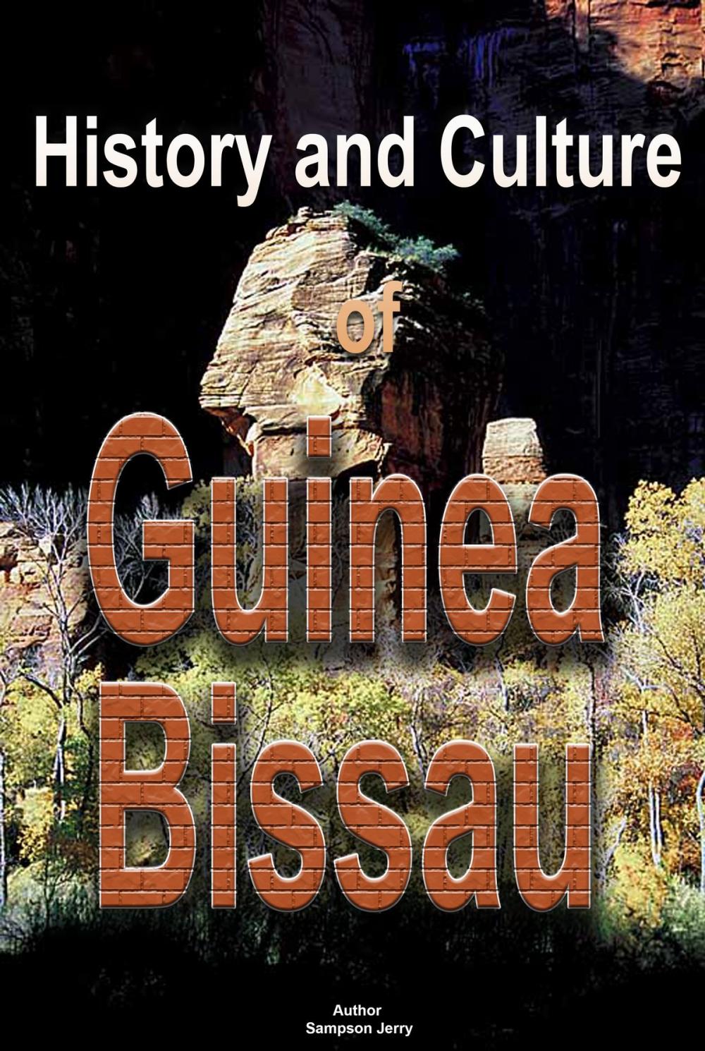 Big bigCover of History and Culture of Guinea-Bissau, Republic of Guinea-Bissau. Guinea-Bissau