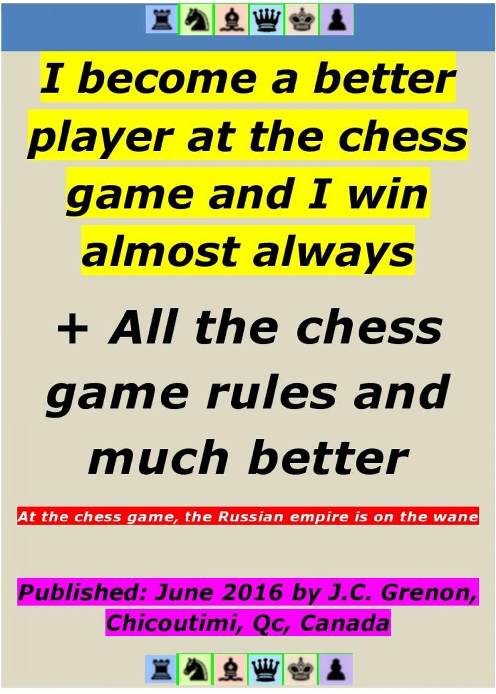 Big bigCover of I become a better player at the chess game and I win almost always