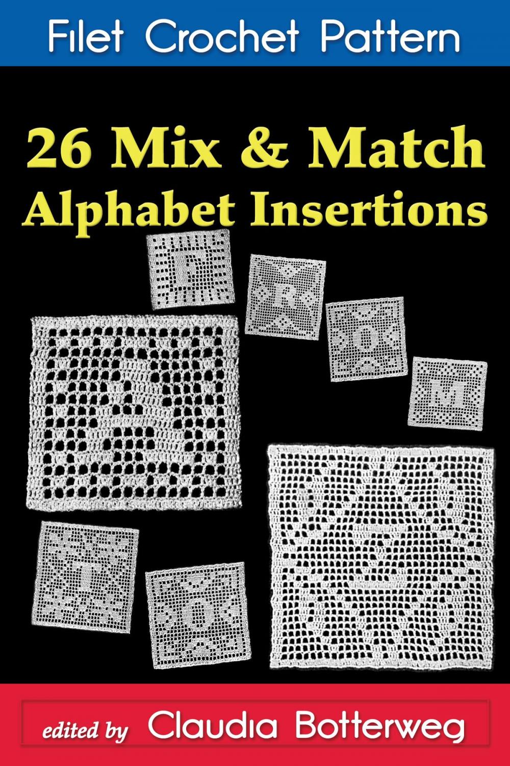 Big bigCover of 26 Mix & Match Alphabet Insertions Filet Crochet Pattern