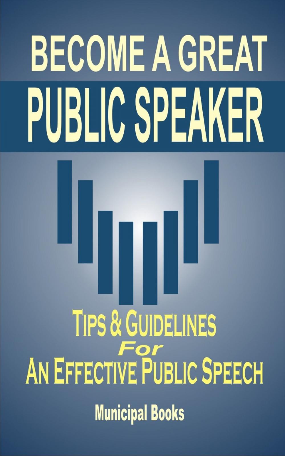 Big bigCover of Become A Great Public Speaker