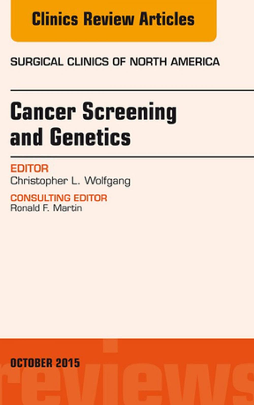 Big bigCover of Cancer Screening and Genetics, An Issue of Surgical Clinics, E-Book
