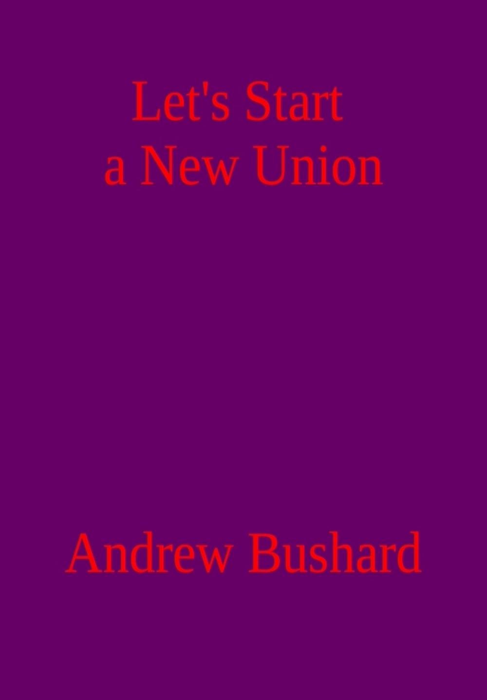 Big bigCover of Let’s Start a New Union