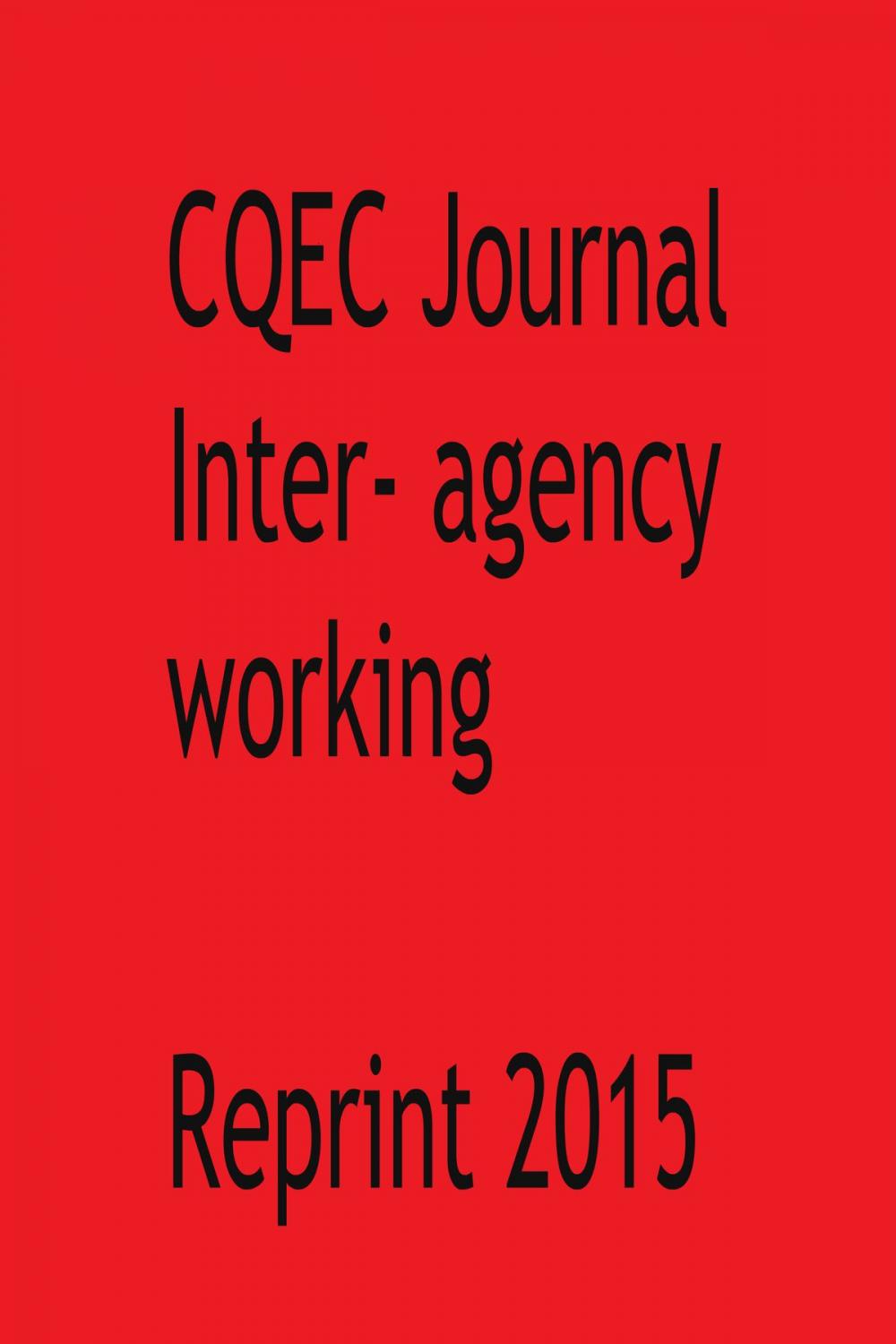 Big bigCover of CQEC Journal Inter-Agency Working 2015
