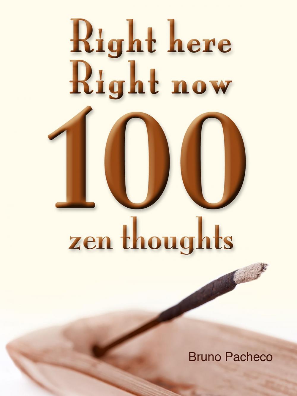 Big bigCover of Right Here Right Now 100 zen thoughts