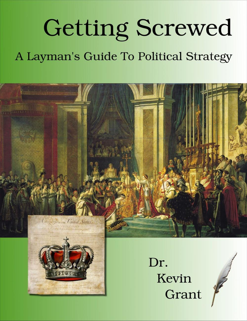 Big bigCover of Getting Screwed: A Layman's Guide to Political Strategy