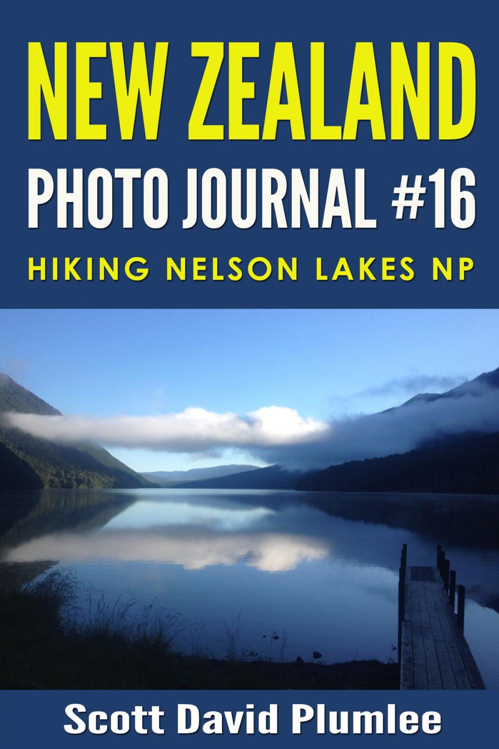 Big bigCover of New Zealand Photo Journal #16: Hiking Nelson Lakes NP
