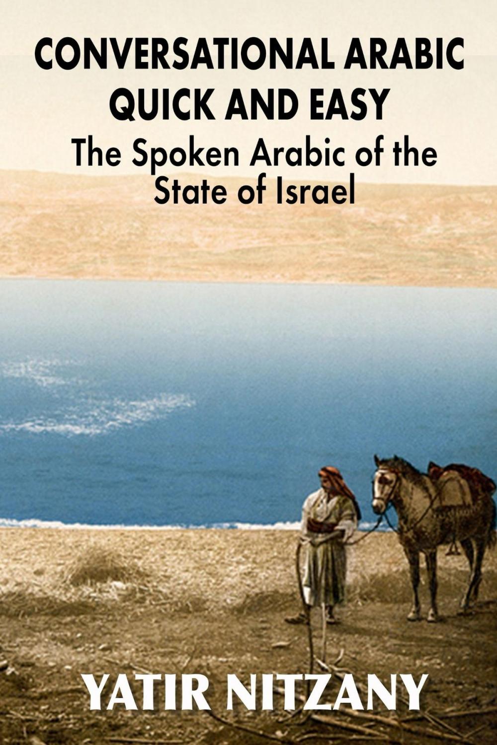 Big bigCover of Conversational Arabic Quick and Easy: The Spoken Arabic of the State of Israel