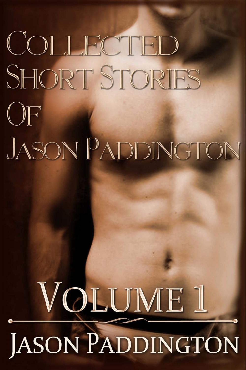 Big bigCover of The Collected Short Stories of Jason Paddington: Volume 1