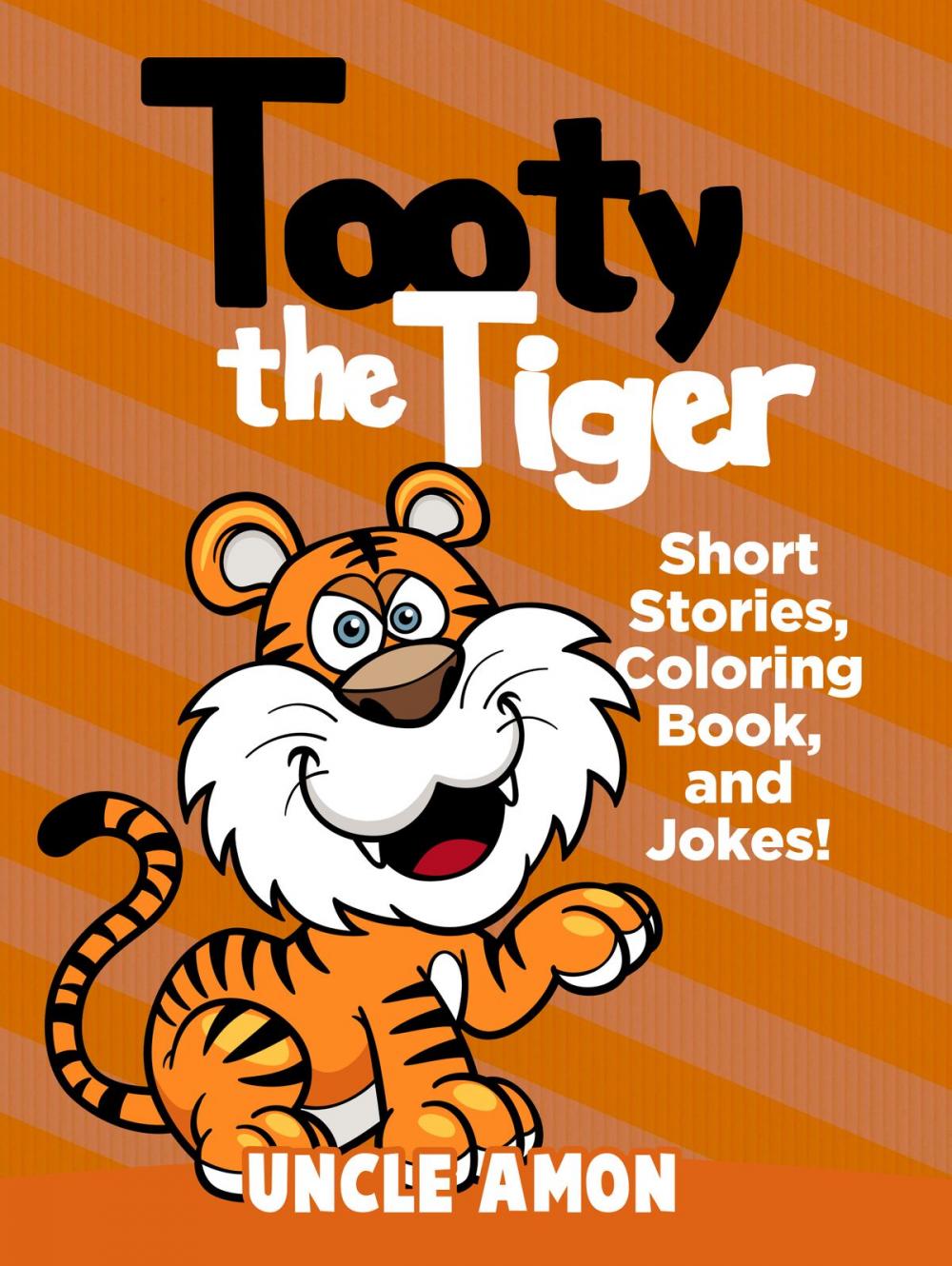 Big bigCover of Tooty the Tiger: Short Stories, Coloring Book, and Jokes!