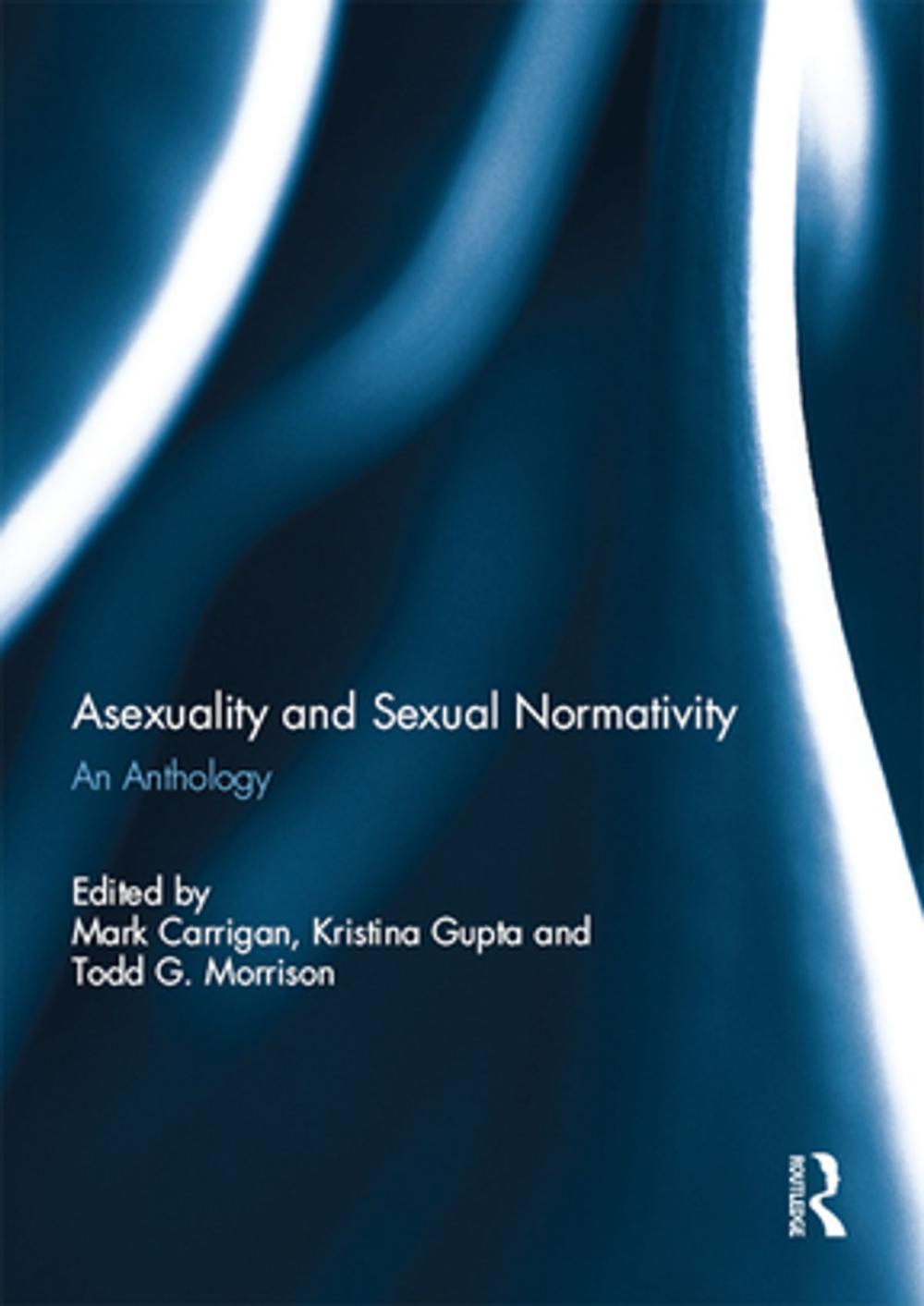 Big bigCover of Asexuality and Sexual Normativity