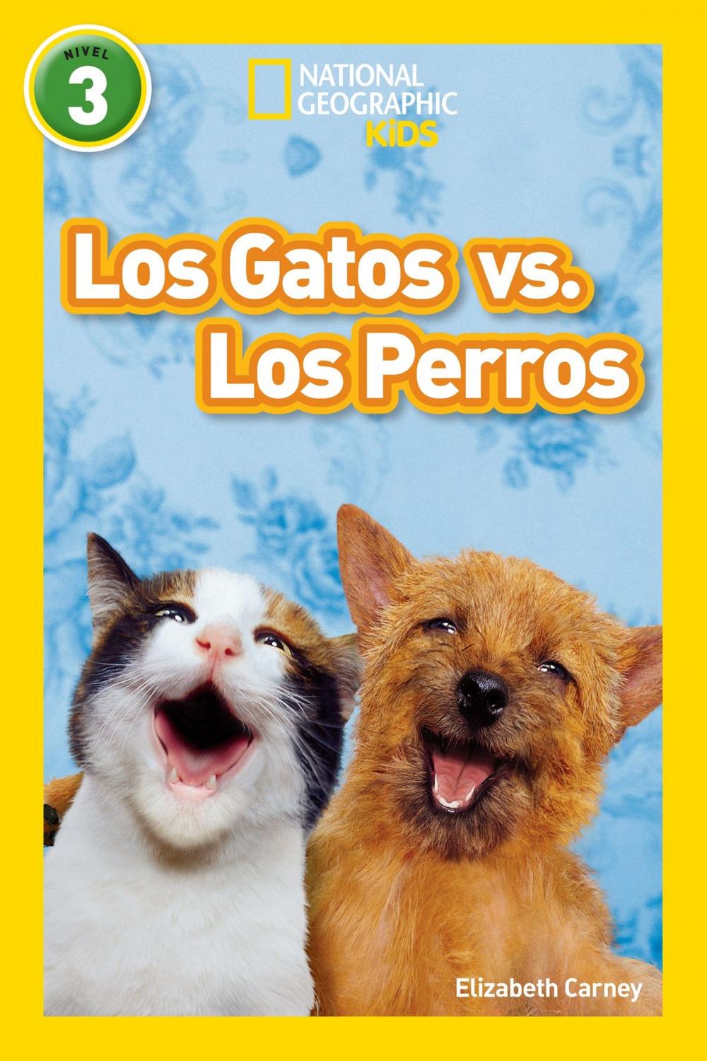Big bigCover of National Geographic Readers: Los Gatos vs. Los Perros (Cats vs. Dogs)