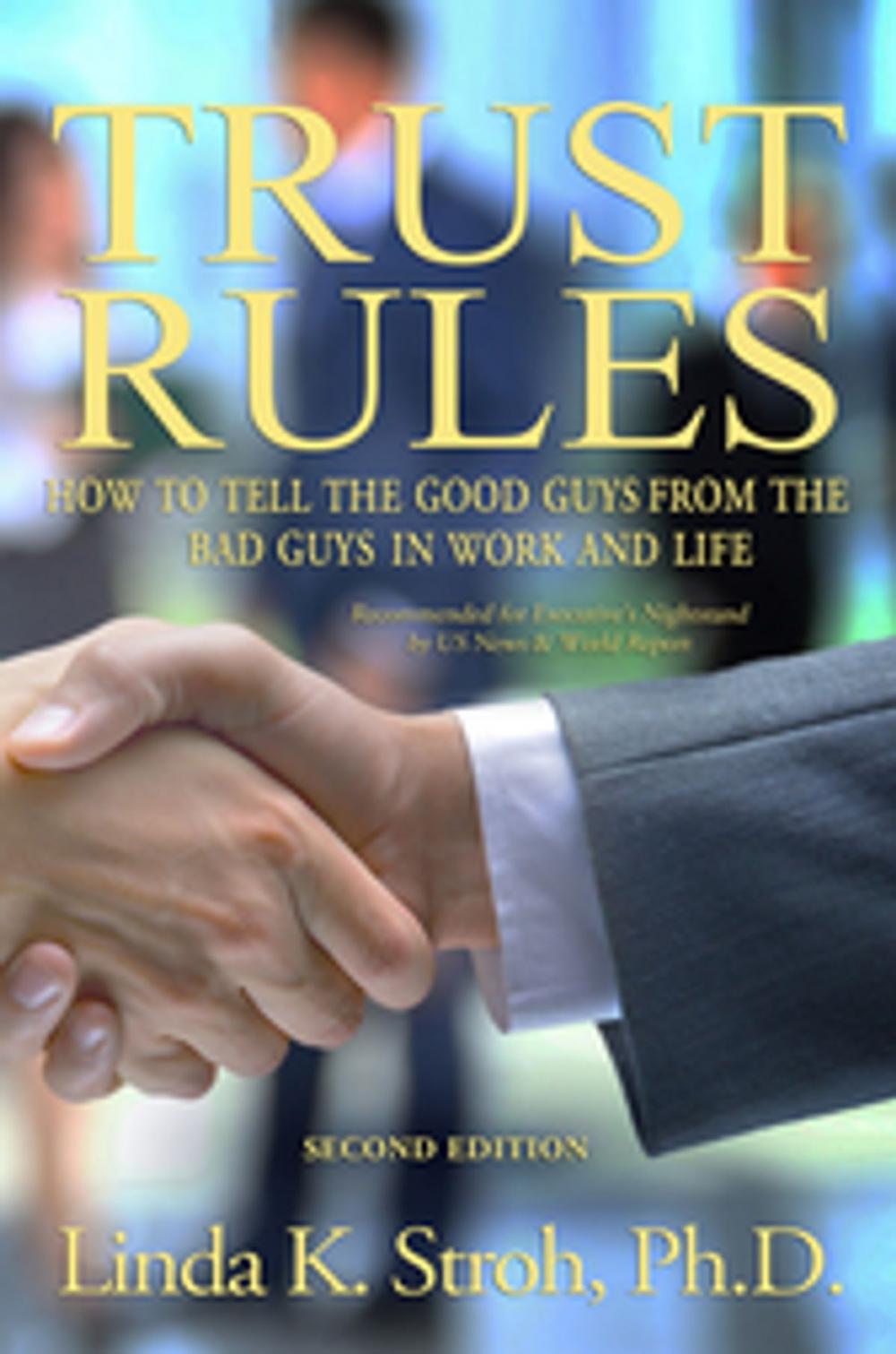 Big bigCover of Trust Rules: How to Tell the Good Guys from the Bad Guys in Work and Life, 2nd Edition