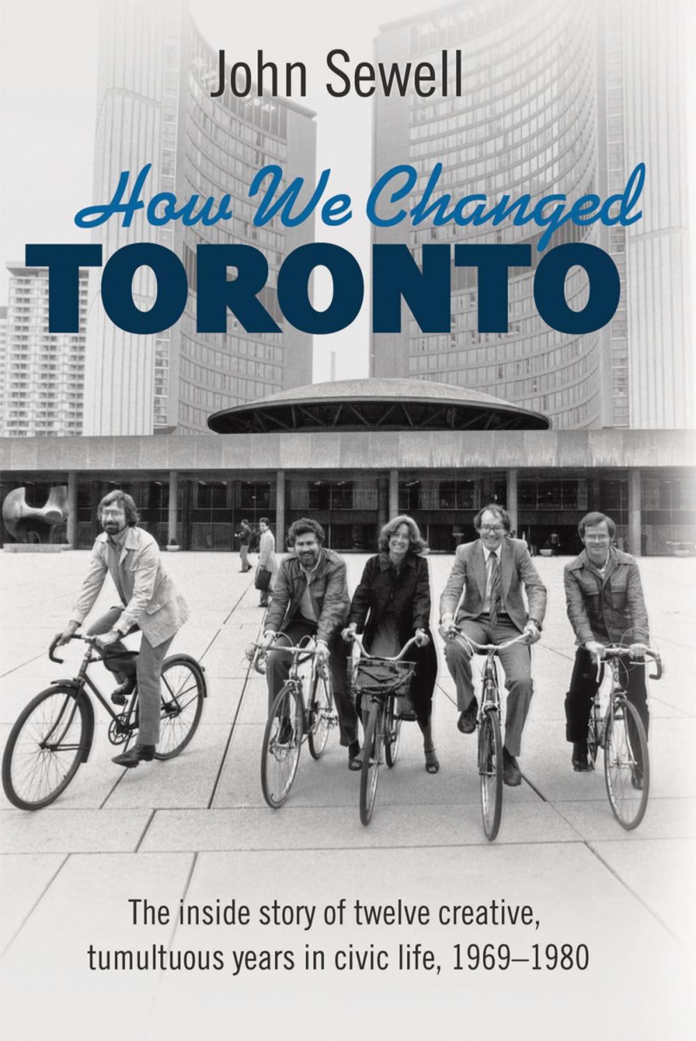 Big bigCover of How We Changed Toronto