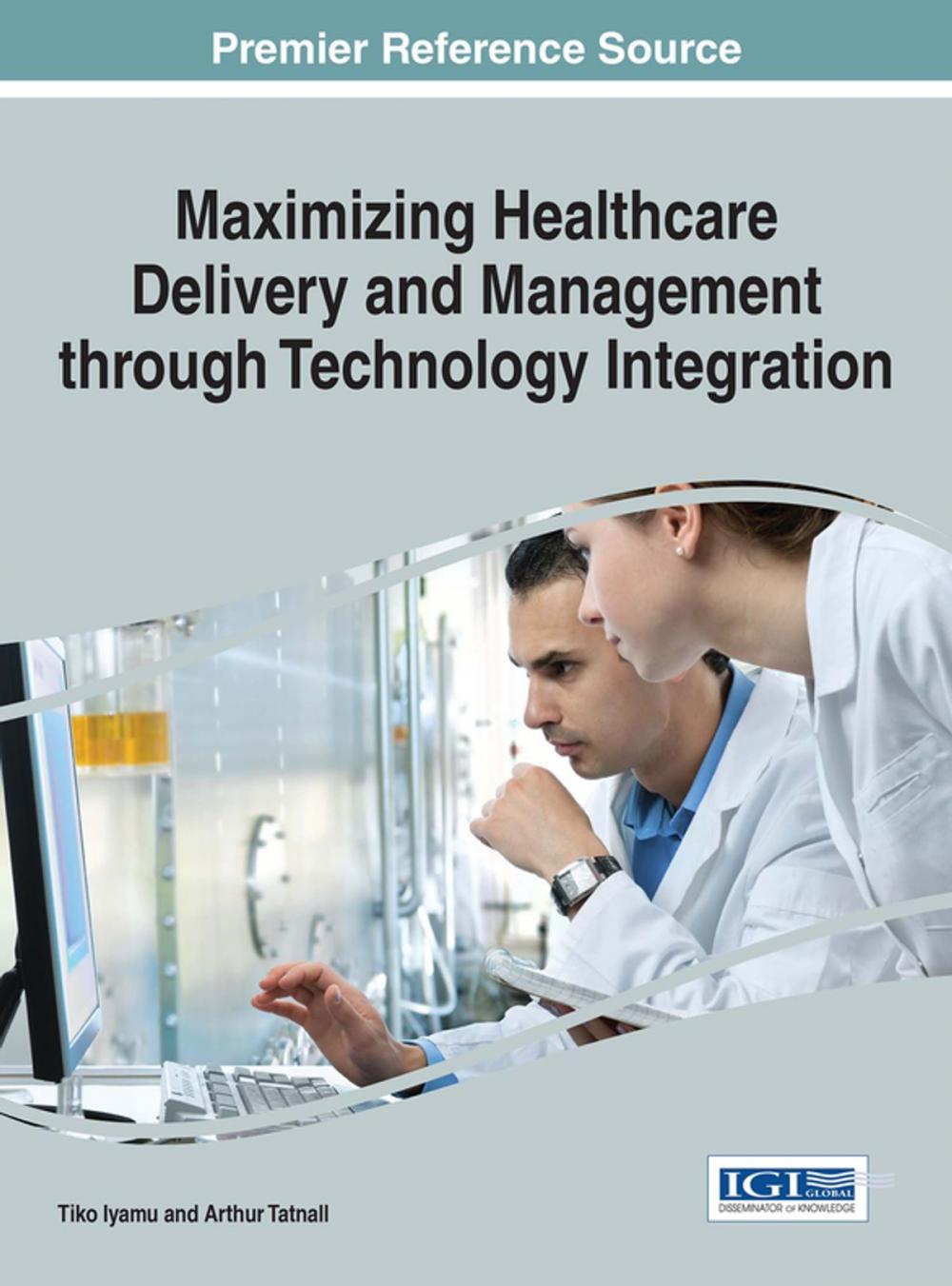 Big bigCover of Maximizing Healthcare Delivery and Management through Technology Integration