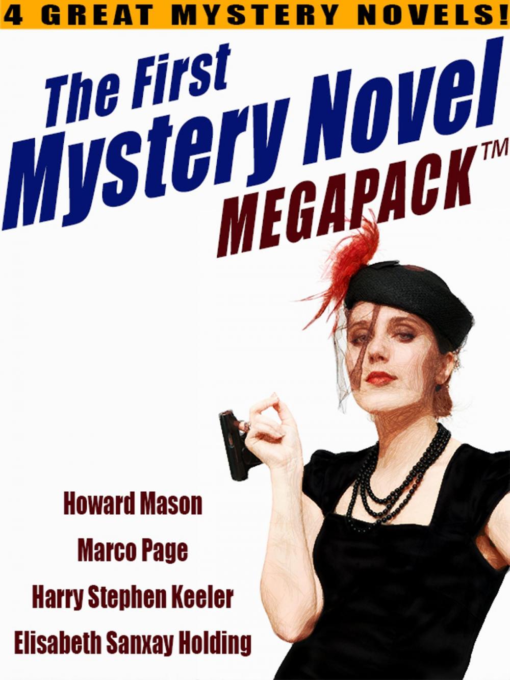 Big bigCover of The First Mystery Novel MEGAPACK ®: 4 Great Mystery Novels