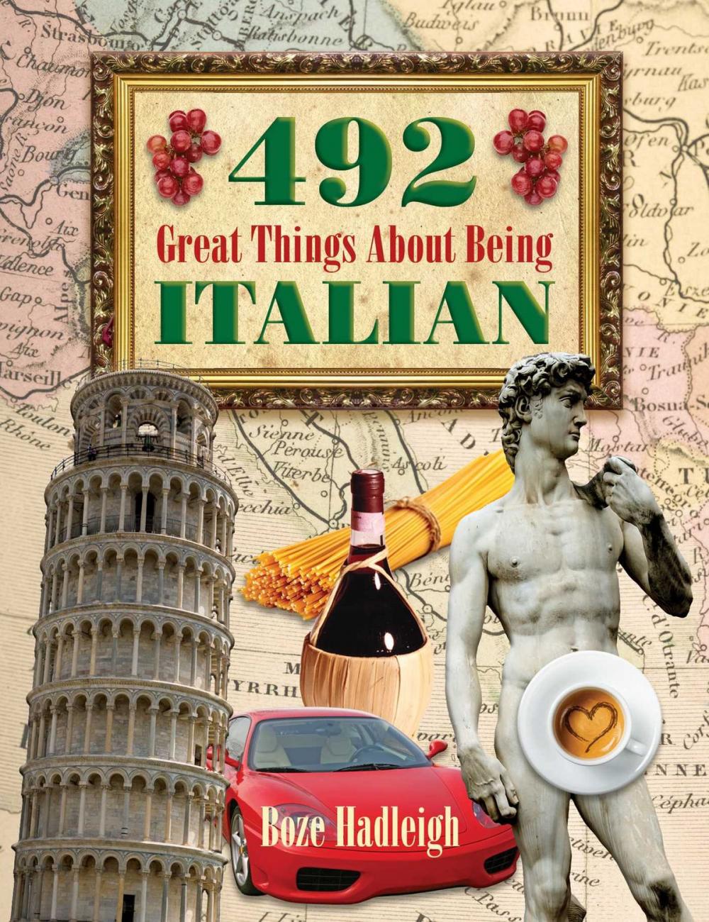 Big bigCover of 492 Great Things About Being Italian