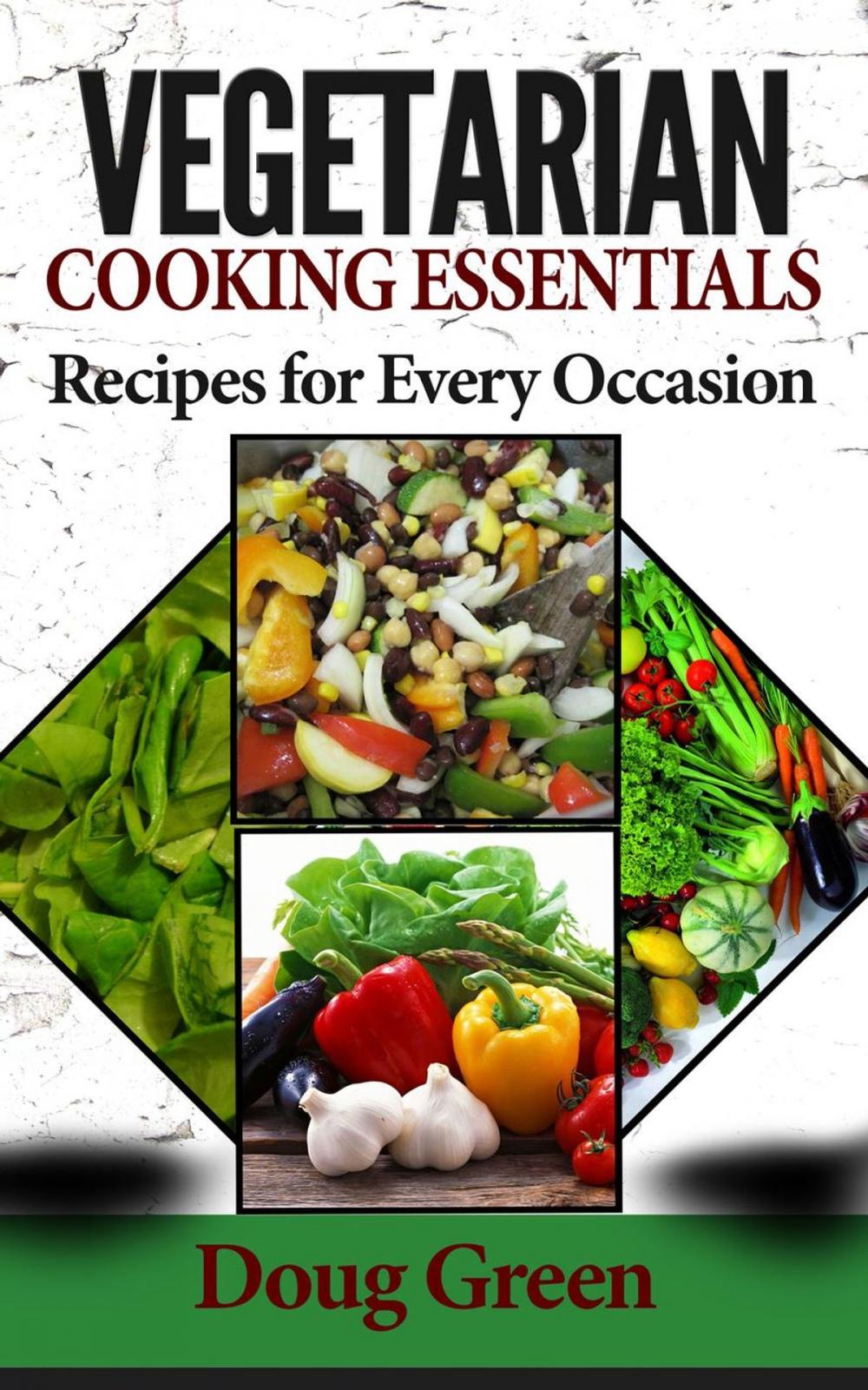 Big bigCover of Vegetarian Cooking Essentials - Recipes For Every Occasion