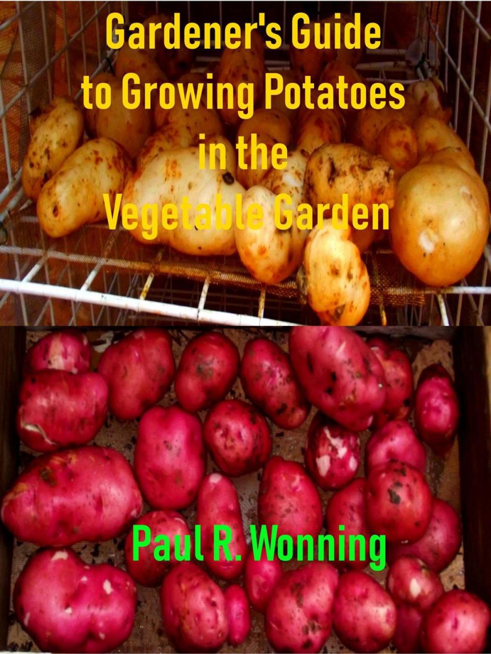 Big bigCover of Gardener's Guide to Growing Potatoes in the Vegetable Garden