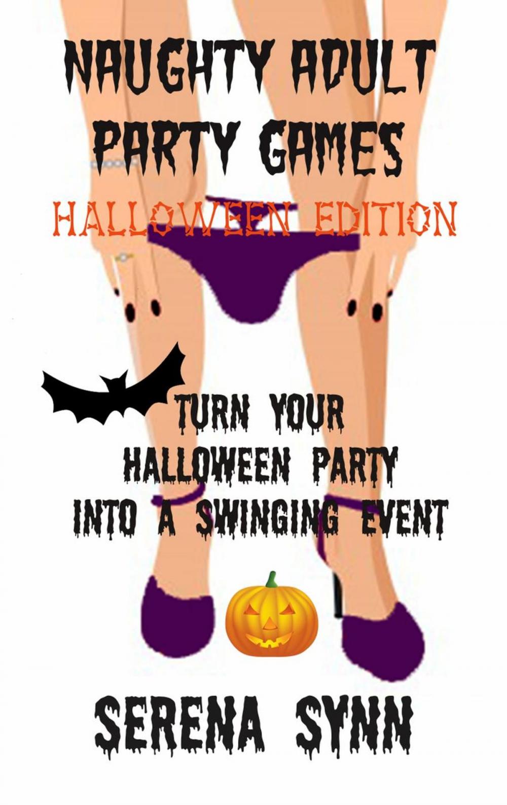 Big bigCover of Naughty Adult Party Games Halloween Edition: Turn Your Halloween Party Into A Swinging Event