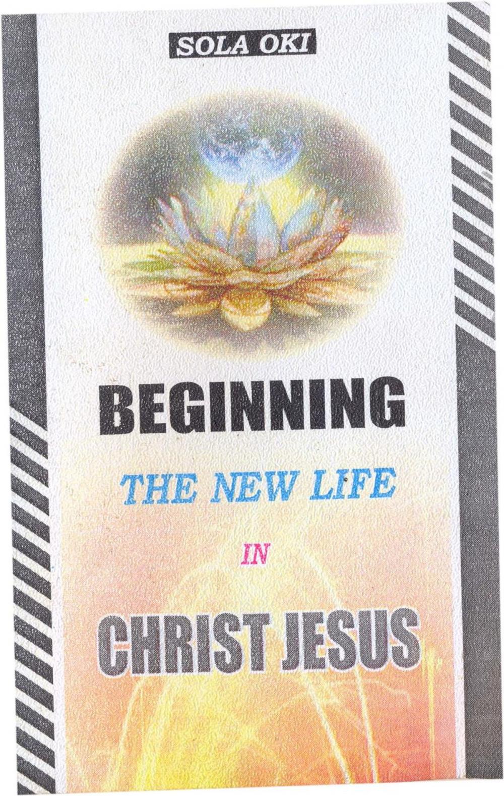 Big bigCover of Beginning The New Life In Christ Jesus