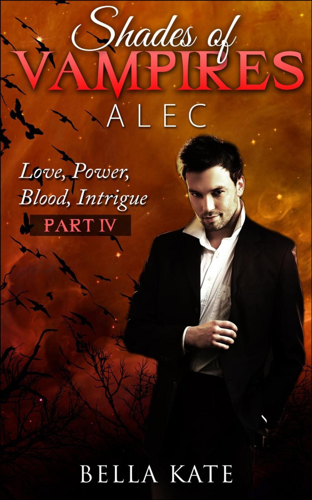 Big bigCover of Shades of Vampires Alec IV - Love, Power, Blood, Intrigue