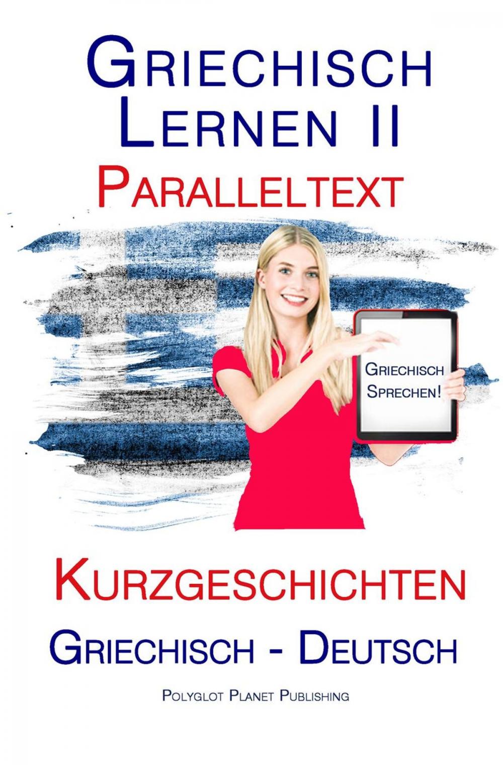 Big bigCover of Griechisch Lernen II - Paralleltext - Kurzgeschichten (Griechisch - Deutsch)