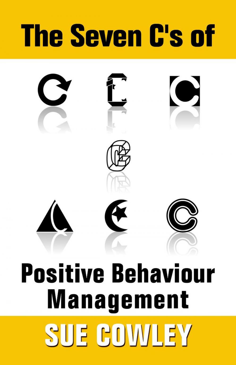 Big bigCover of The Seven C's of Positive Behaviour Management