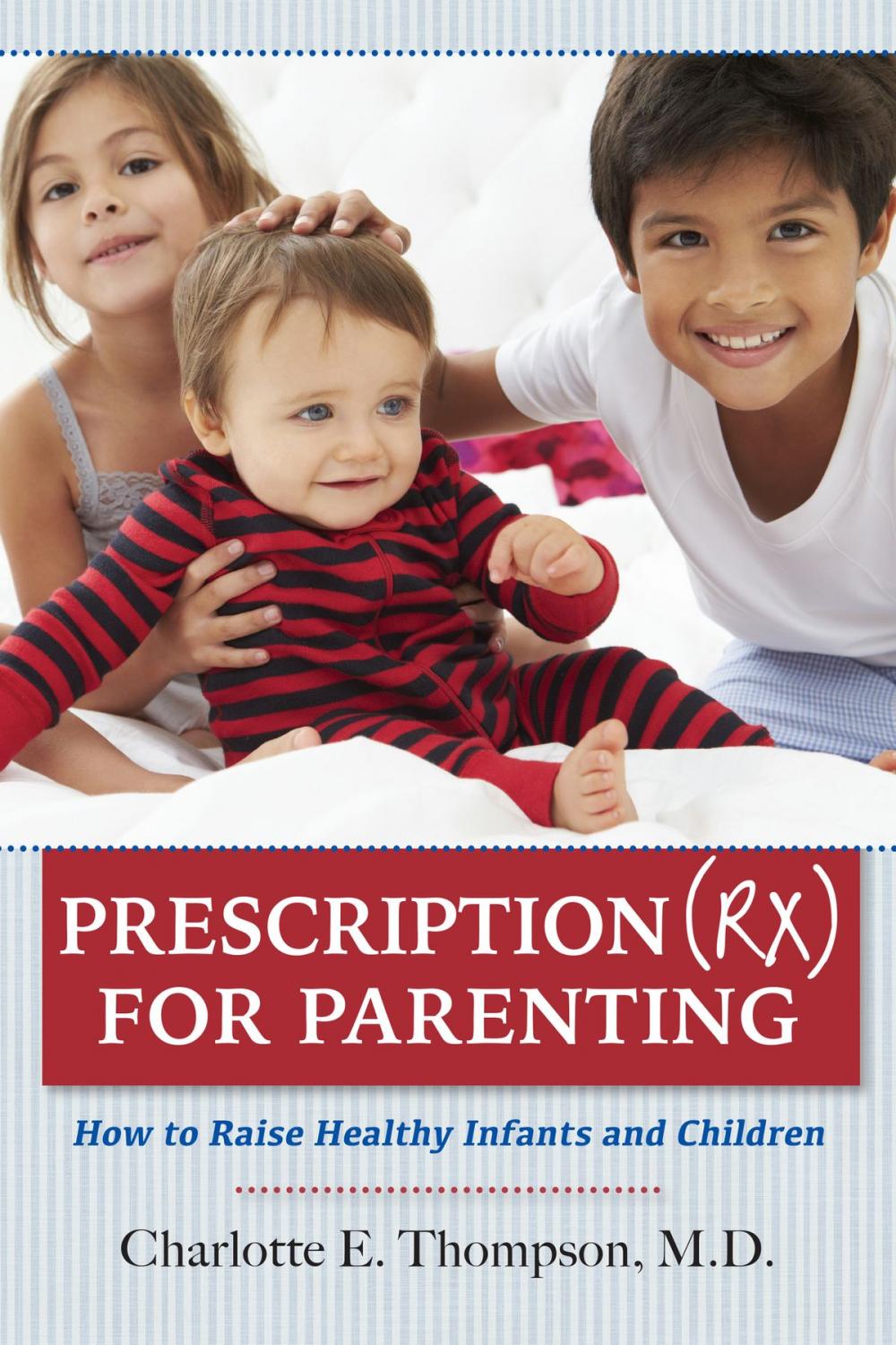 Big bigCover of Prescription (RX) for Parenting How to Raise Healthy Infants and Children