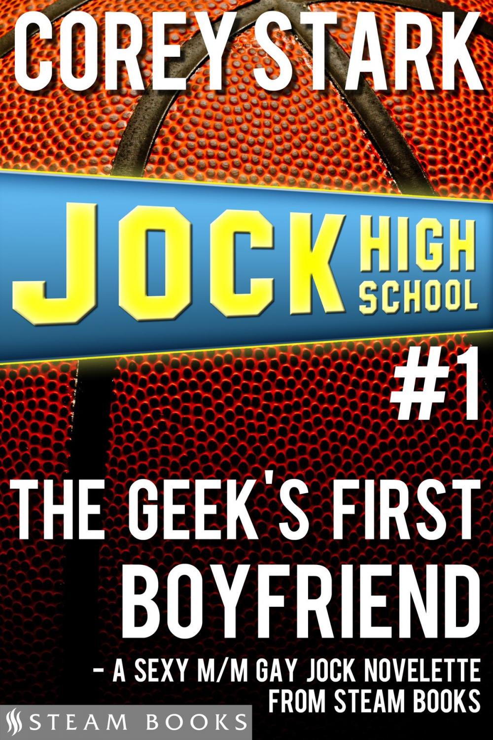 Big bigCover of The Geek's First Boyfriend - A Sexy M/M Gay Jock Novelette from Steam Books