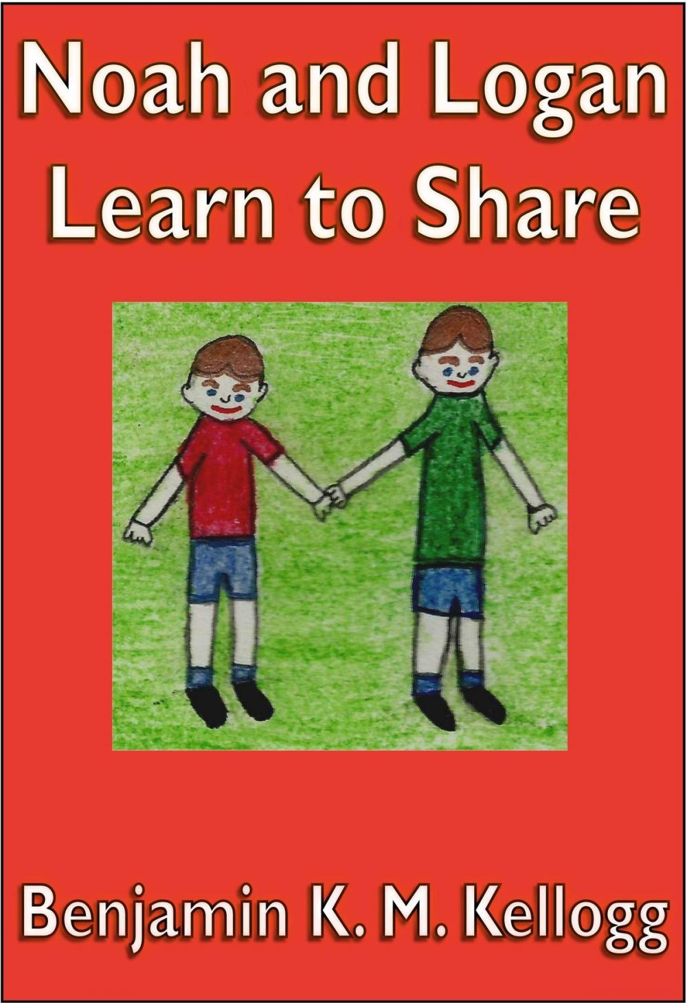 Big bigCover of Noah and Logan Learn To Share