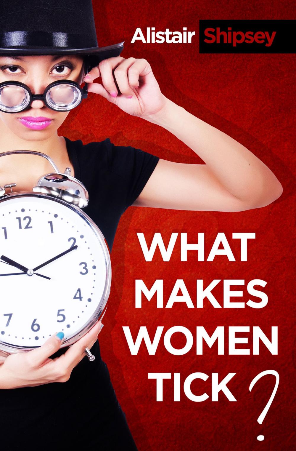Big bigCover of What Makes Women Tick?