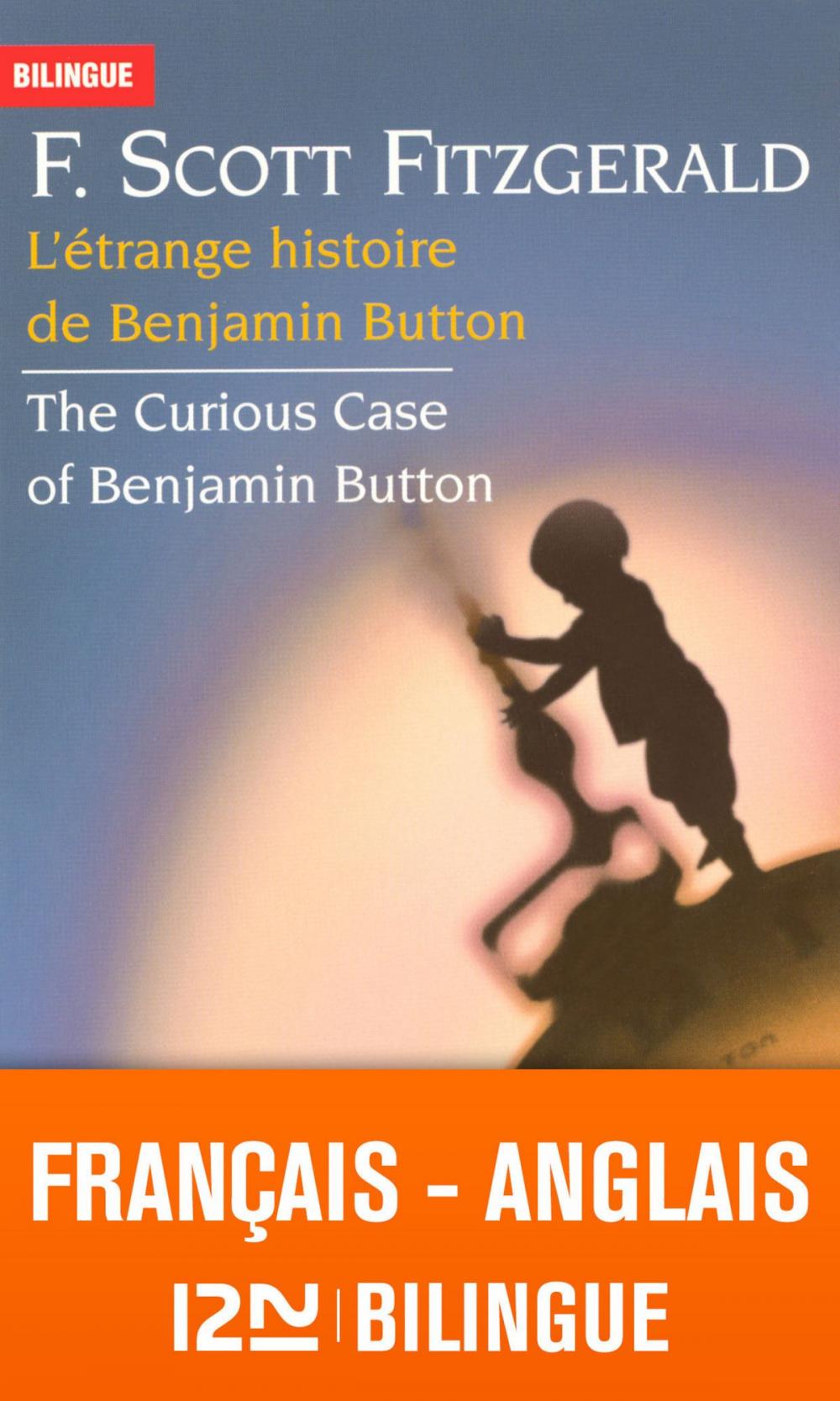 Big bigCover of Bilingue français-anglais : L'étrange histoire de Benjamin Button - The Curious Case of Benjamin Button