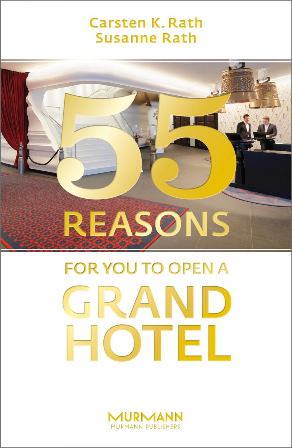 Big bigCover of 55 Reasons for You to Open a Grand Hotel