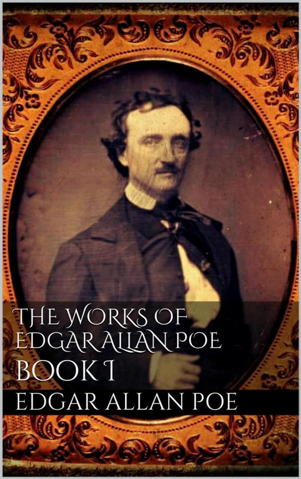 Big bigCover of The Works of Edgar Allan Poe, Book I