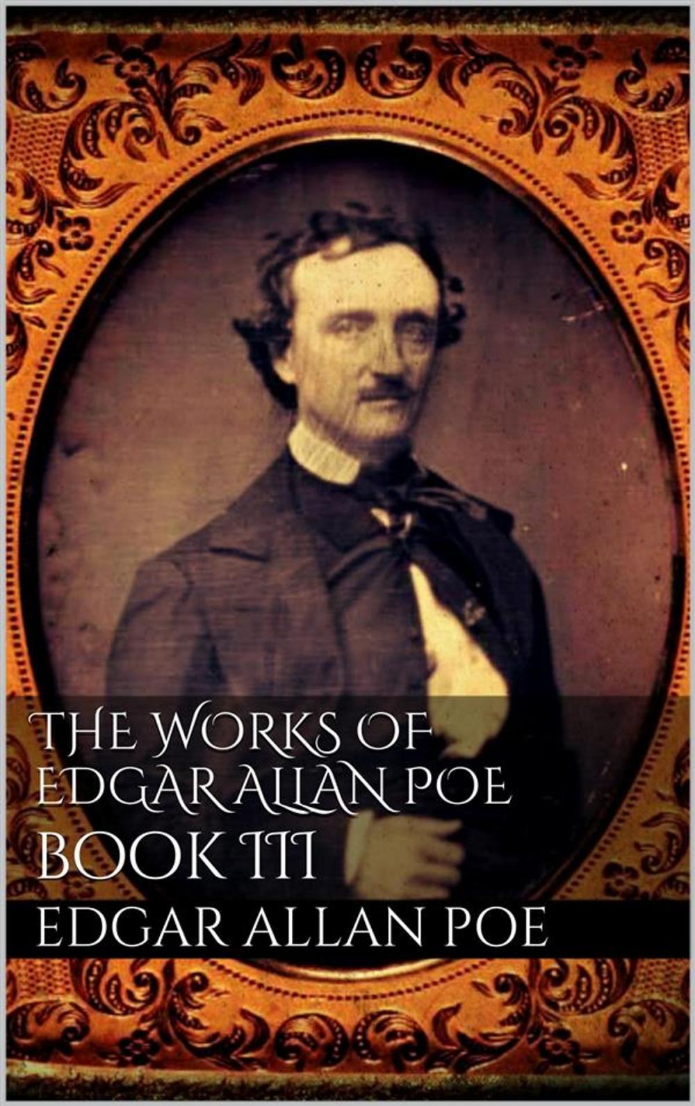 Big bigCover of The Works of Edgar Allan Poe, Book III