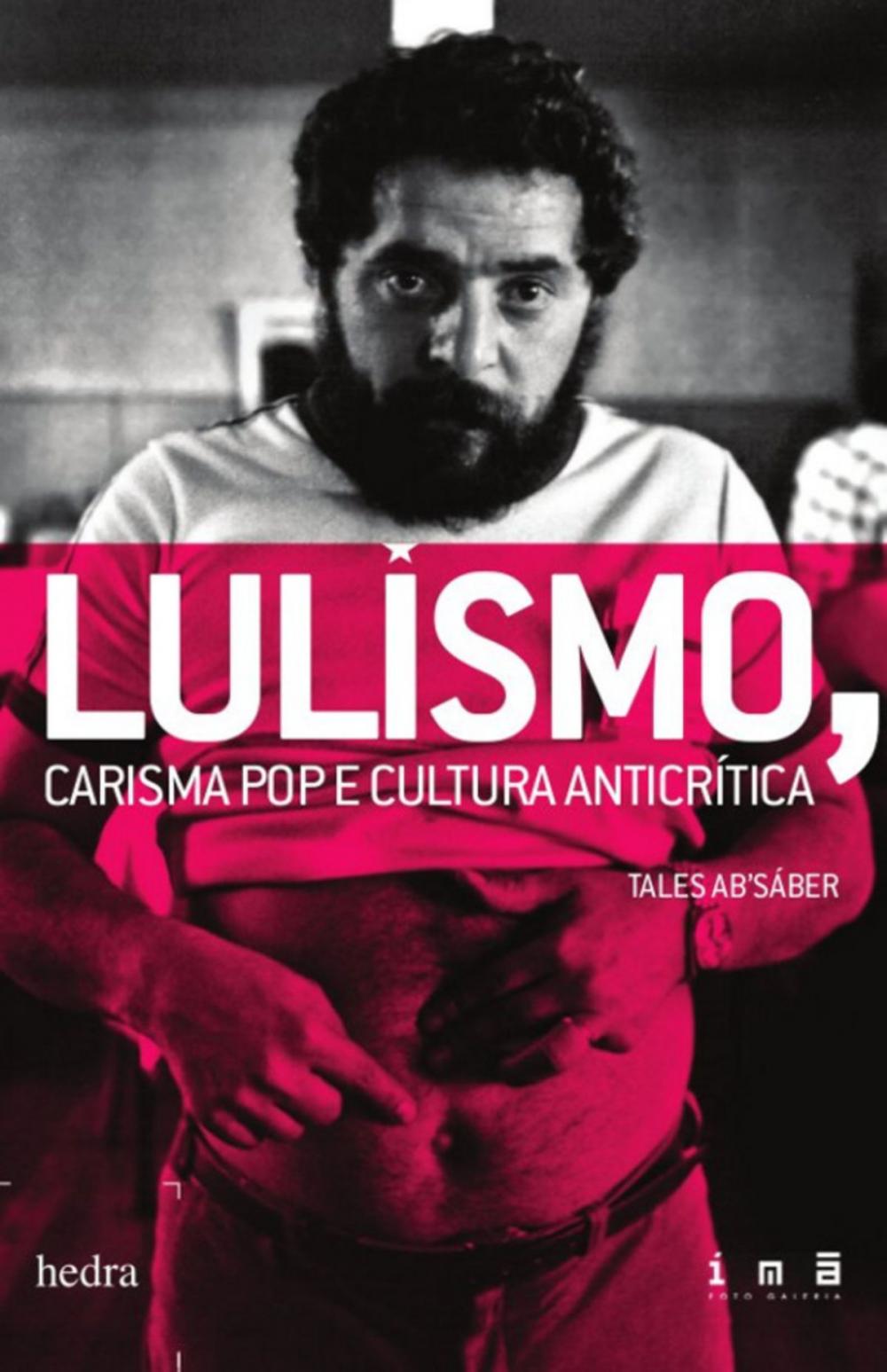 Big bigCover of Lulismo: carisma pop e cultura anticrítica