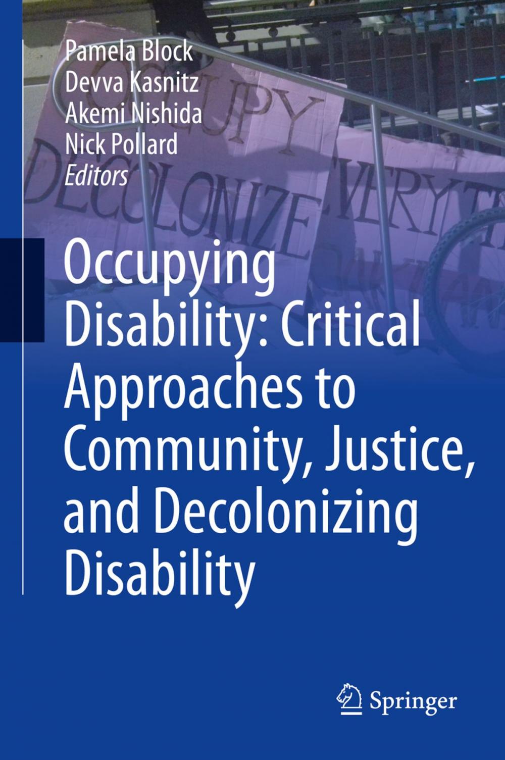 Big bigCover of Occupying Disability: Critical Approaches to Community, Justice, and Decolonizing Disability