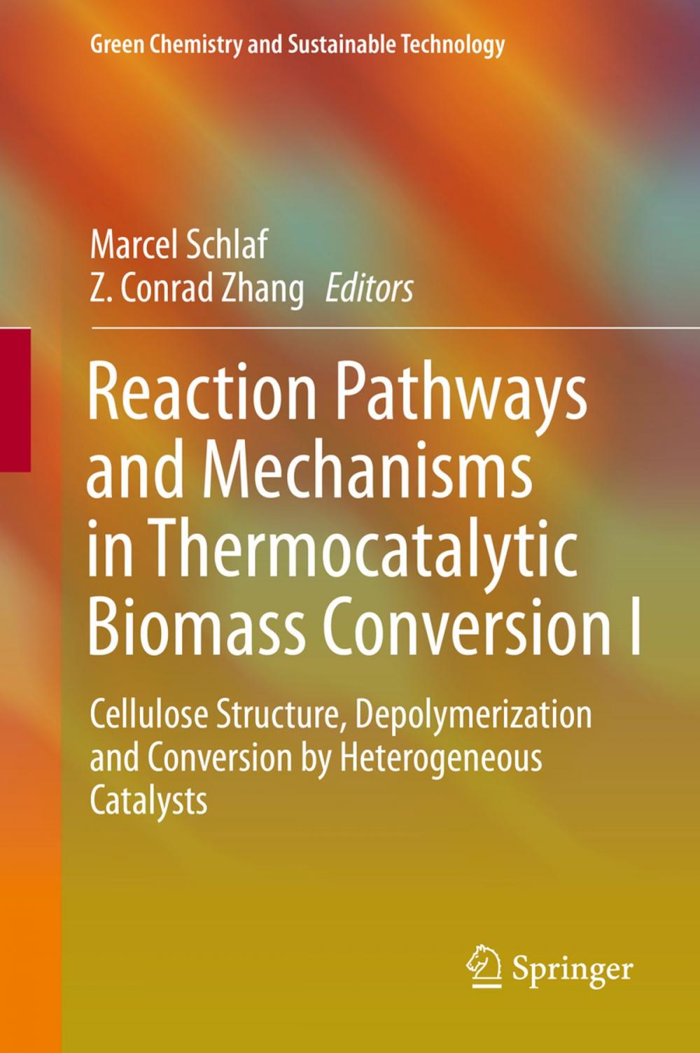 Big bigCover of Reaction Pathways and Mechanisms in Thermocatalytic Biomass Conversion I