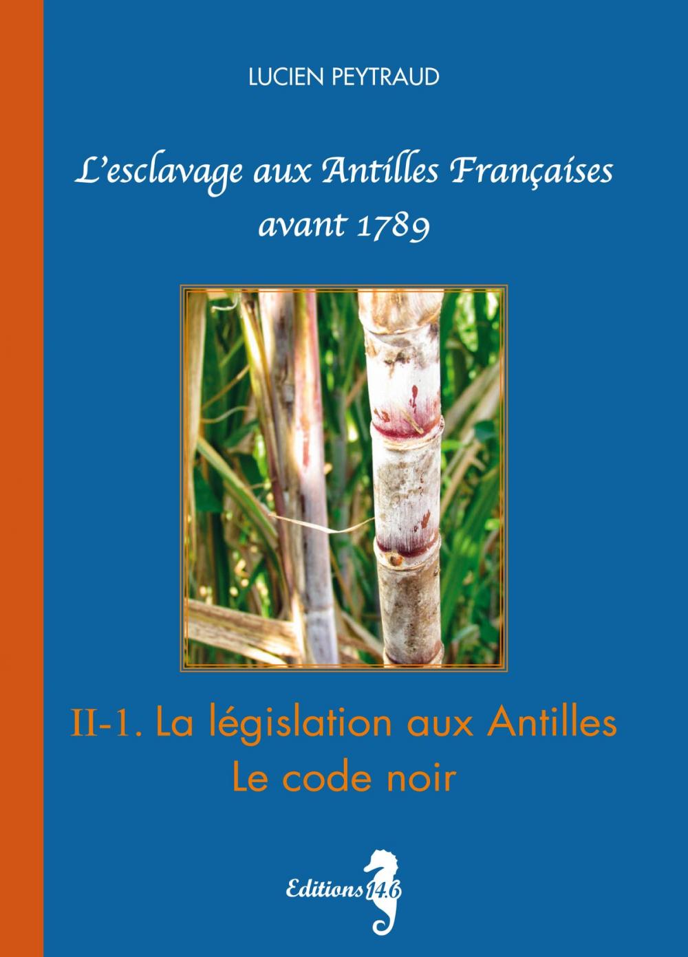 Big bigCover of II-1 La législation aux Antilles - Le Code Noir