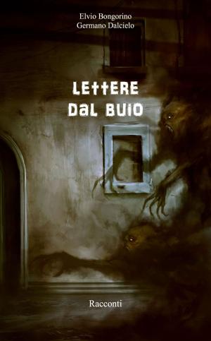 Cover of the book Lettere dal buio by Germano Dalcielo, Henrique JF Silva