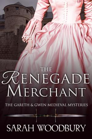 Book cover of The Renegade Merchant (A Gareth & Gwen Medieval Mystery)