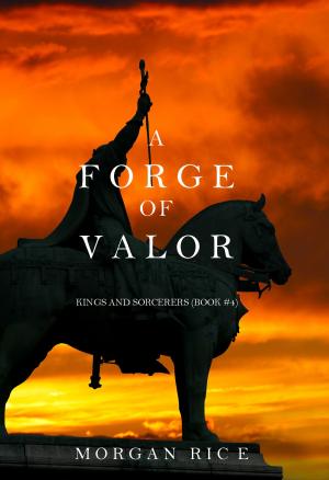 Cover of the book A Forge of Valor (Kings and Sorcerers—Book 4) by J. H. Soeder