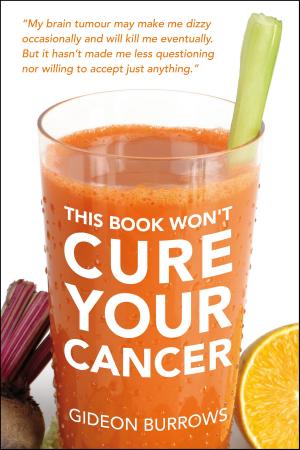 Cover of the book This Book Won't Cure Your Cancer by Mauris Emeka